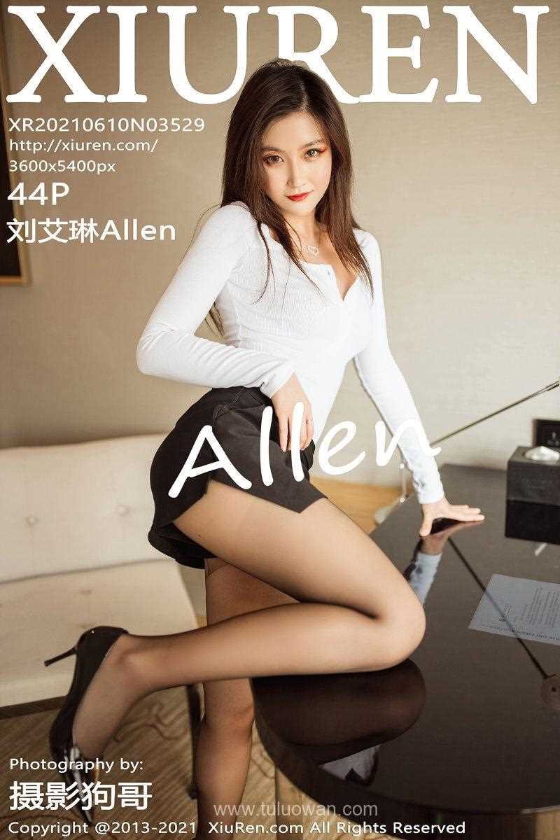 [XIUREN秀人网] 2021.06.10 No.3529 刘艾琳Allen [44P/450MB]