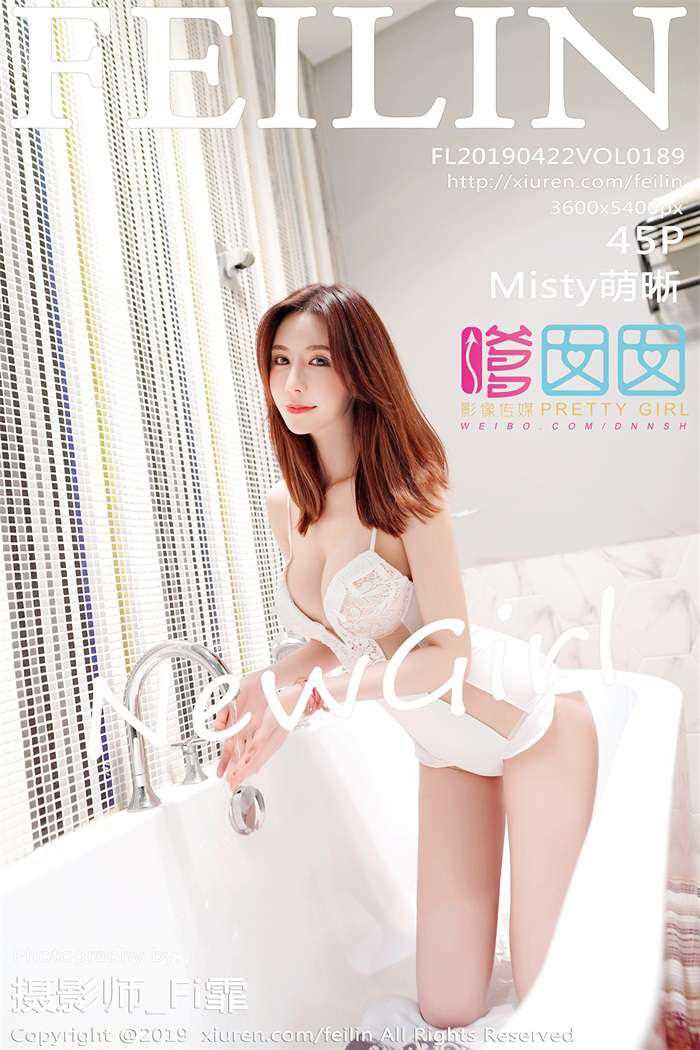 [FEILIN嗲囡囡] 2019.04.22 VOL.189 Misty萌晰 [50P/183MB]