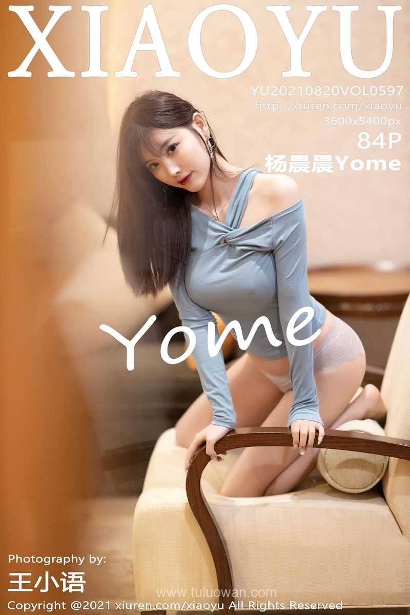 [XIAOYU语画界] 2021.08.20 VOL.597 杨晨晨Yome [85P/645MB]