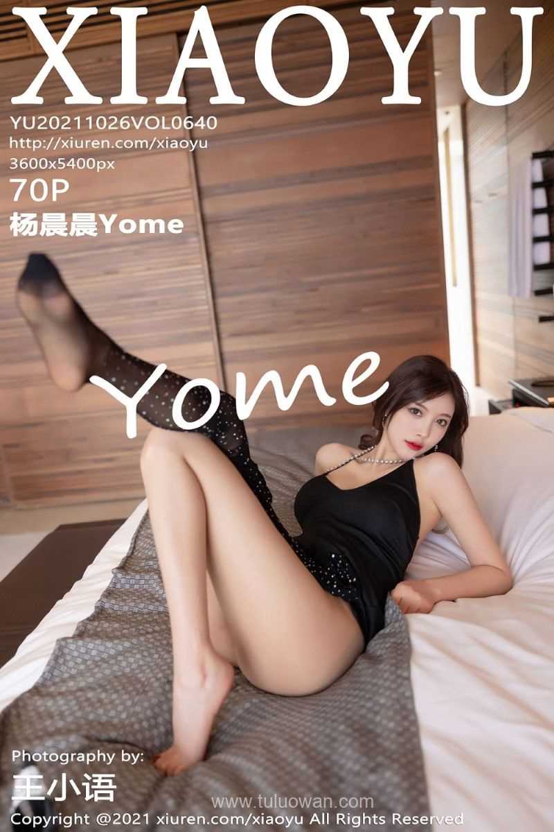 [XIAOYU语画界] 2021.10.26 Vol.640 杨晨晨Yome [70P/631MB]