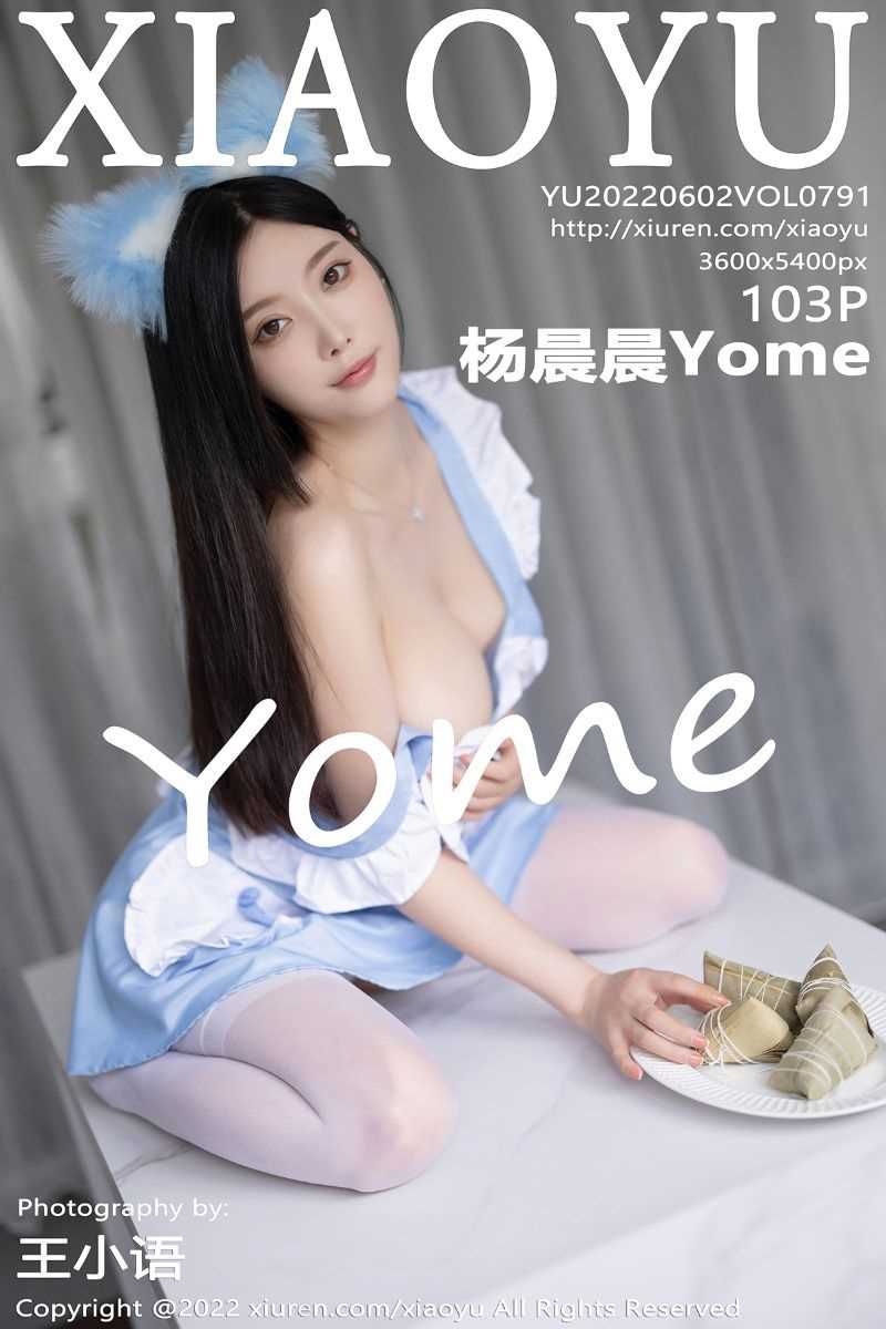[XIAOYU语画界] 2022.06.02 Vol.791 杨晨晨Yome [103P/873MB]