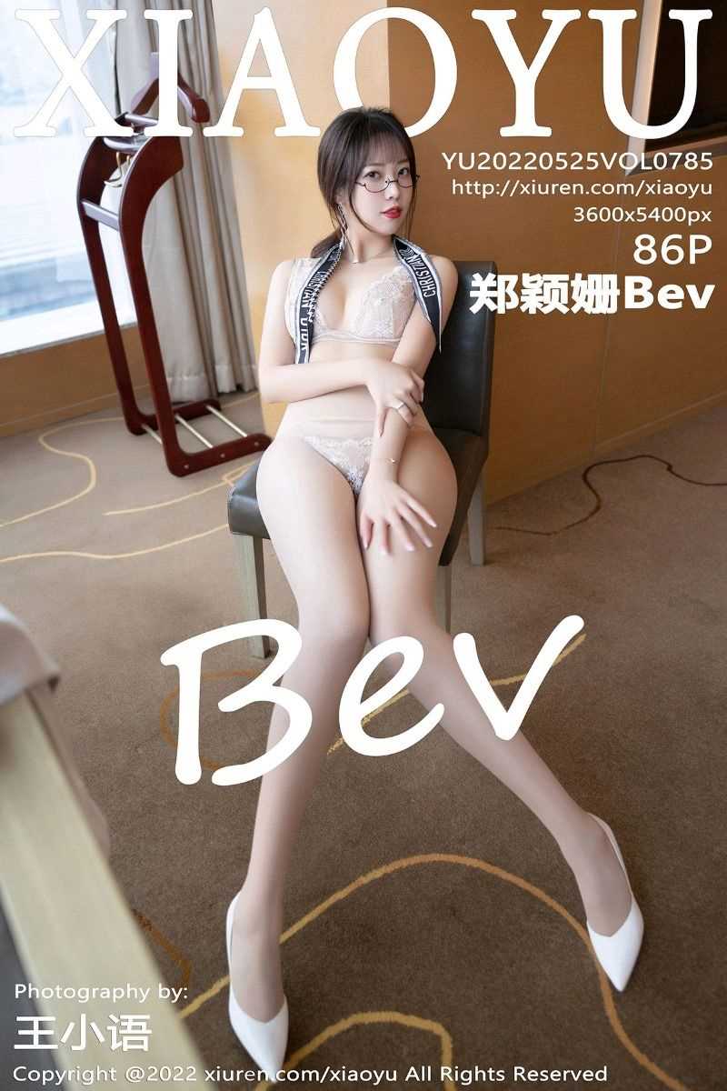 [XIAOYU语画界] 2022.05.25 Vol.785 郑颖姗Bev [86P/680MB]