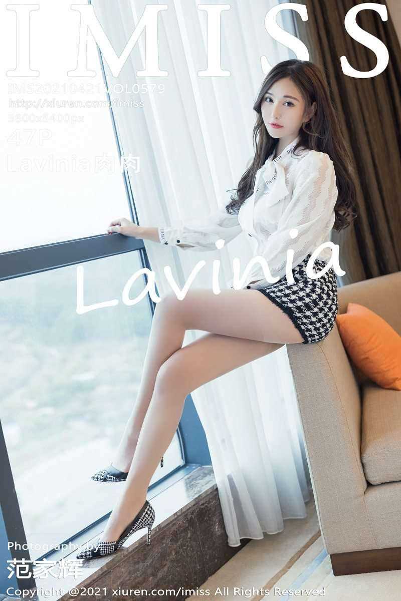 [IMISS爱蜜社] 2021.04.21 Vol.579 Lavinia肉肉 [48P/495MB]