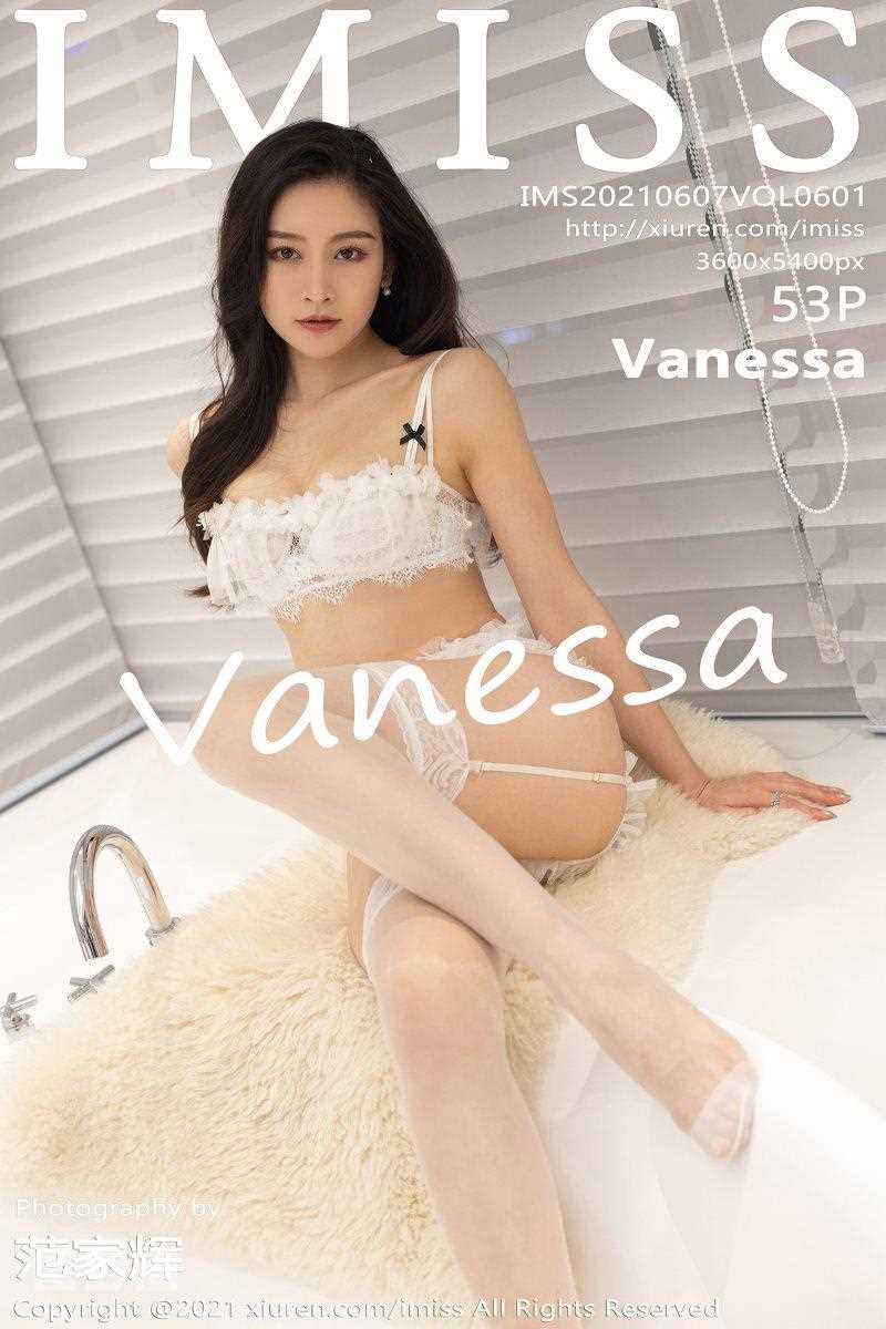 [IMISS爱蜜社] 2021.06.07 VOL.601 Vanessa [54P/464MB]
