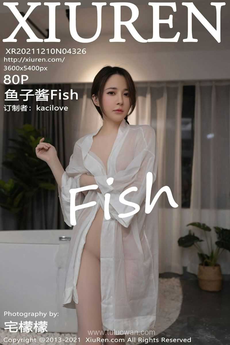 [XIUREN秀人网] 2021.12.10 No.4326 鱼子酱Fish [82P/674MB]
