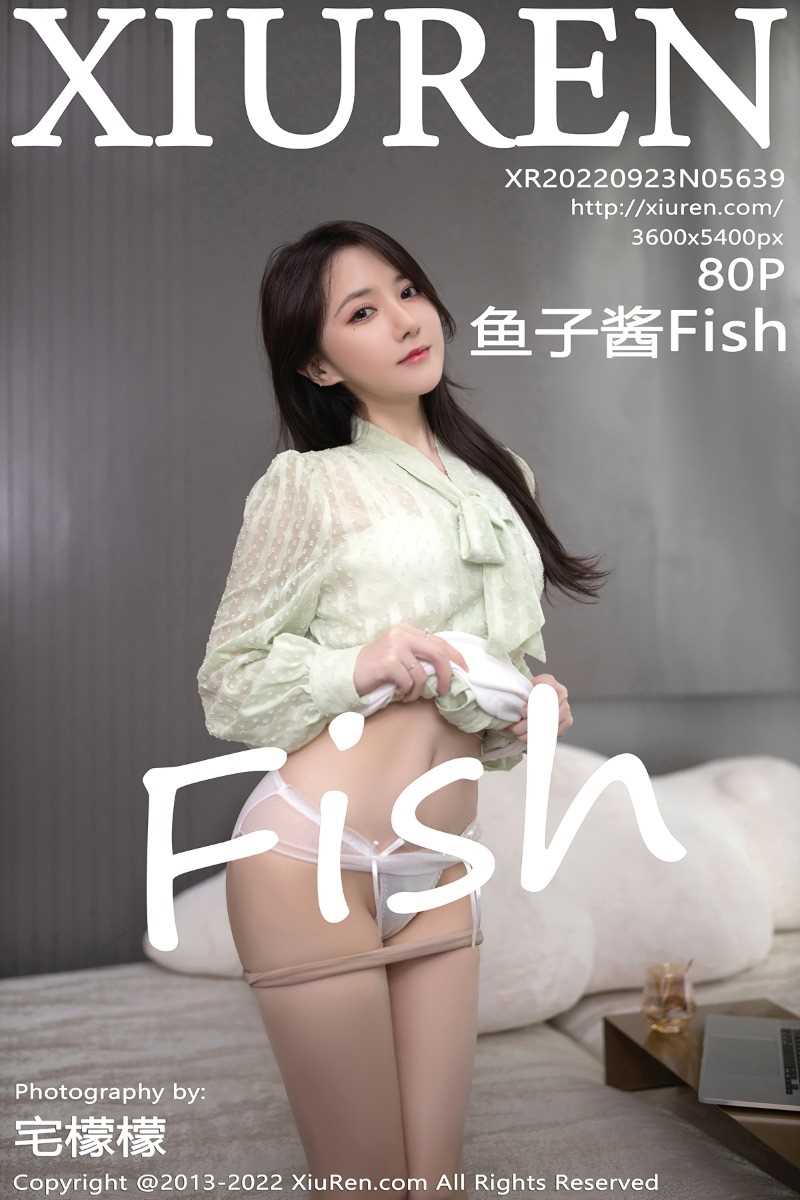 [XIUREN秀人网] 2022.09.23 No.5639 鱼子酱Fish [80P/758MB]