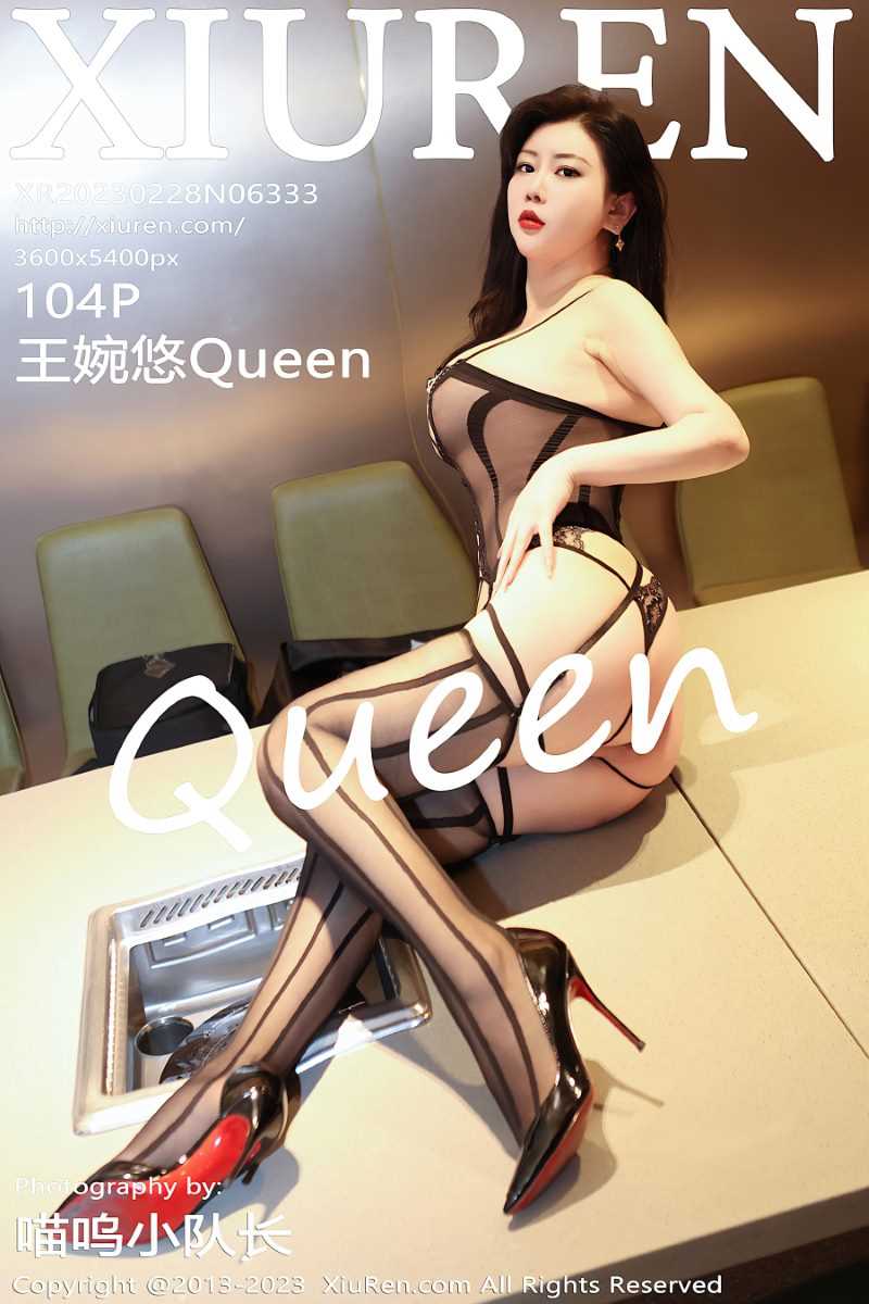 [XIUREN秀人网] 2023.02.28 No.6333 王婉悠Queen [105P/1.08GB]