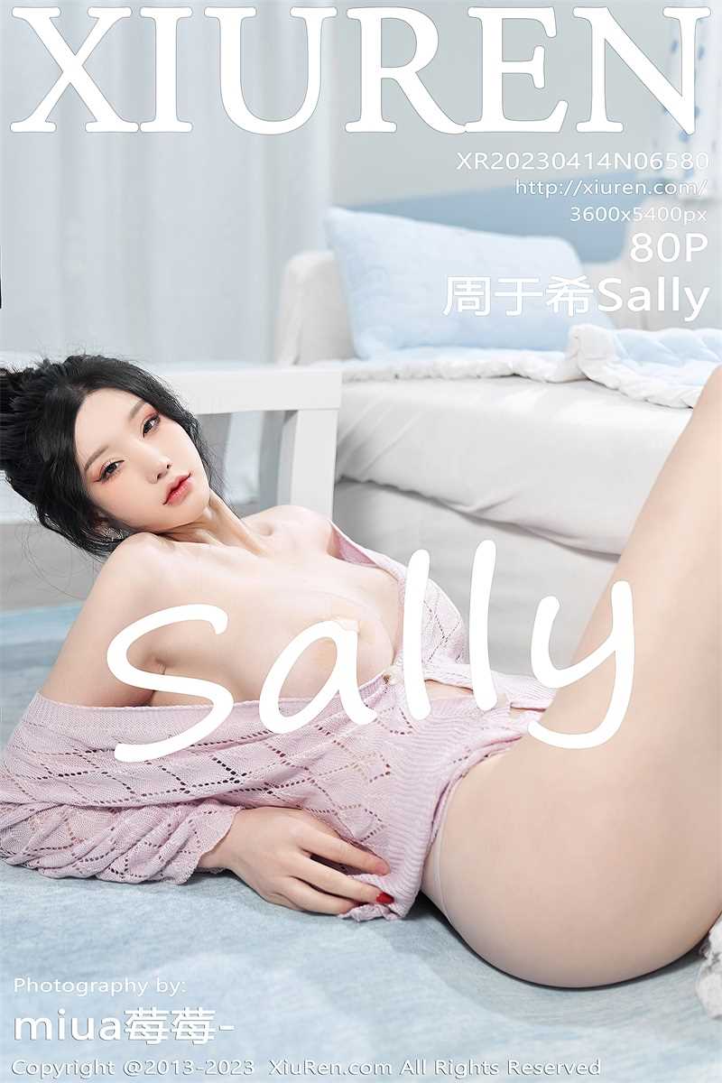 [XIUREN秀人网] 2023.04.14 No.6580 周于希Sally [81P/741MB]